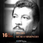 Cada 16 de abril rendimos homenaje al talento, la pasión y el legado del gran Alcibíades Alarcón, en el Día del Músico Misionero