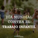 Día Mundial contra el Trabajo Infantil