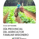 Hoy conmemoramos el Día Provincial del Agricultor Familiar Misionero y la Soberanía Alimentaria