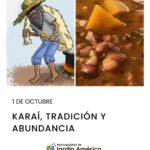 El Karaí Octubre llega cada 1° para recordarnos la importancia de la abundancia y la solidaridad. Se cree que quien no tenga comida suficiente en su mesa ese día, sufrirá de escasez durante todo el mes