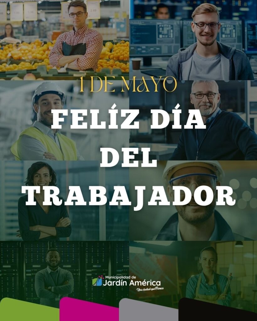 En este Día del Trabajador reconocemos el esfuerzo de cada jardinense que, con dedicación, hace crecer nuestra comunidad día a día