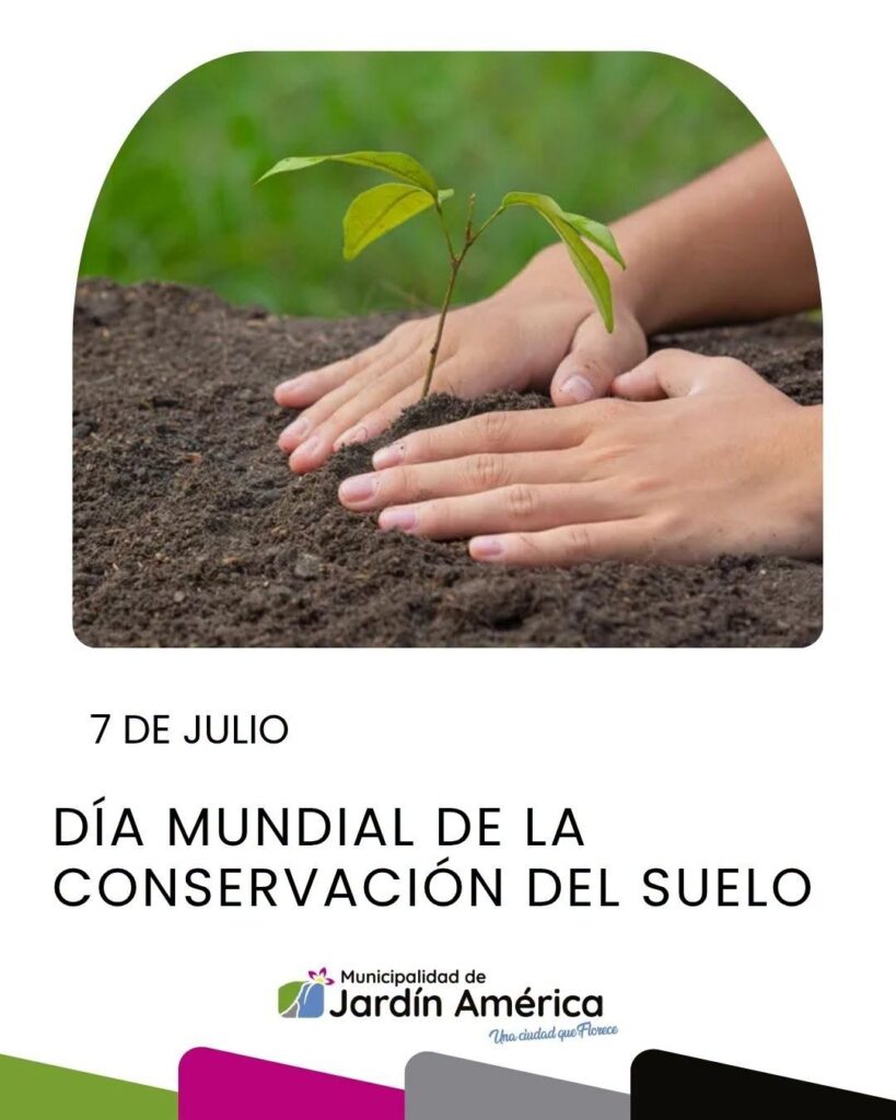 Hoy, 7 de julio, conmemoramos el Día de la Conservación del Suelo, una fecha que nos recuerda la importancia de proteger este recurso esencial para la producción de alimentos, el cuidado del ambiente y el desarrollo sostenible de nuestra comunidad